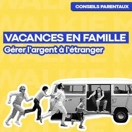 Combien d'argent prévoir pour son enfant en vacances à l'étranger ? - Money Walkie