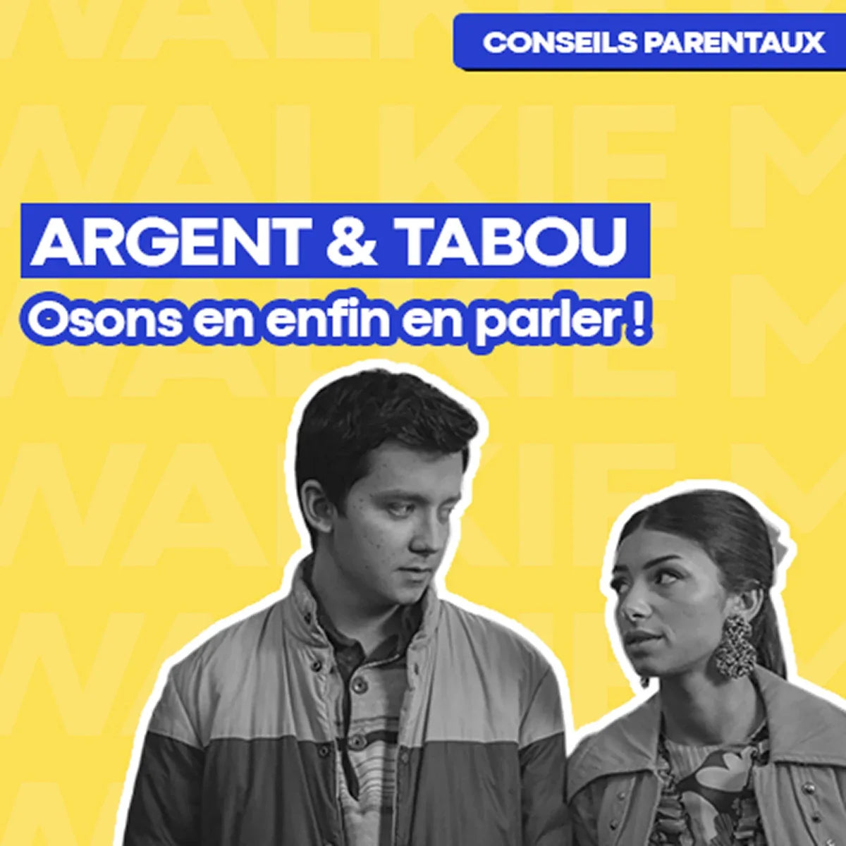 L'argent, osons en parler : il est temps de briser les tabous - Money Walkie