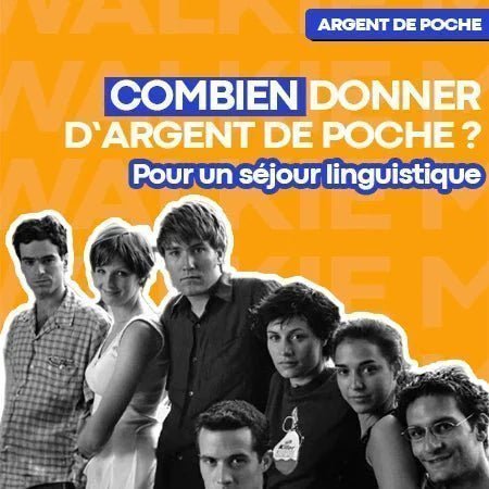 Séjour linguistique : combien d’argent de poche prévoir ? - Money Walkie