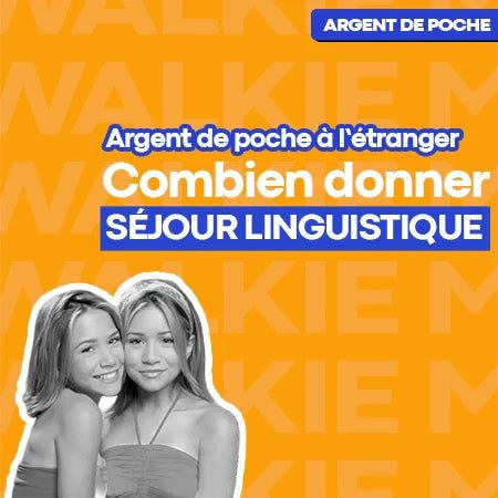 Argent de poche à l’étranger : combien donner pour un séjour linguistique, scolaire ou des vacances ? - Money Walkie