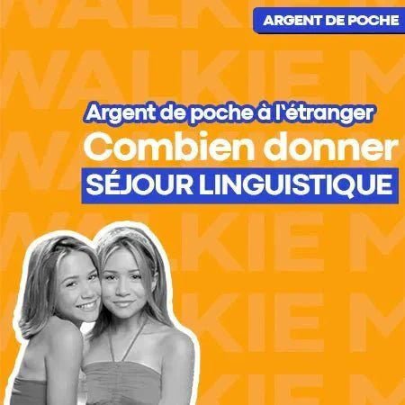 Argent de poche à l’étranger : combien donner pour un séjour linguistique, scolaire ou des vacances ? - Money Walkie