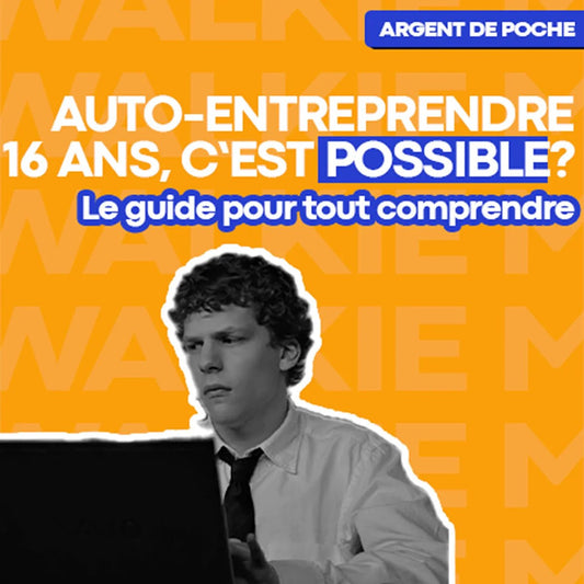 Auto-entrepreneur mineur 16 ans : ce que dit la loi et les alternatives possibles - Money Walkie