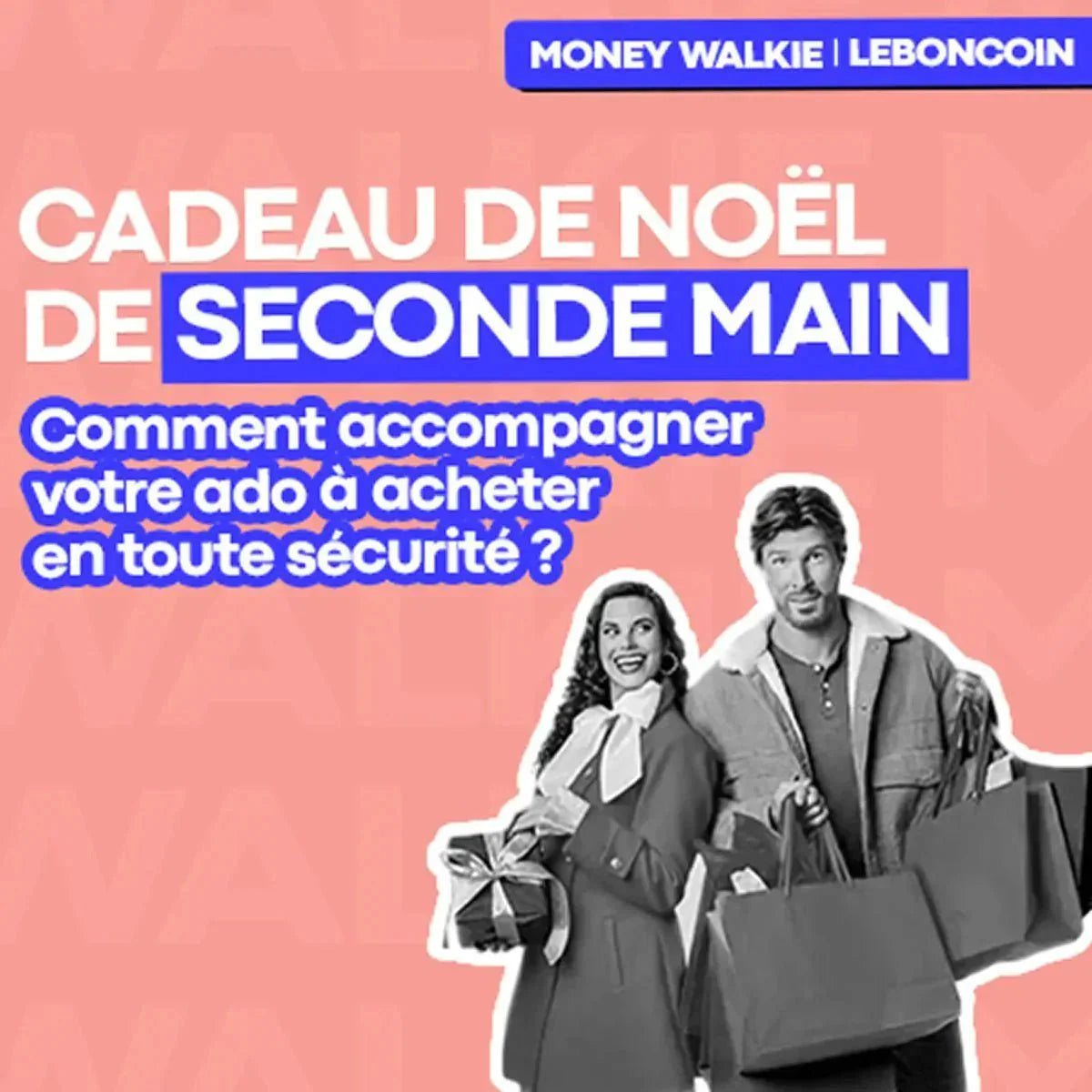 Cadeau de Noël seconde main : comment aider votre ado à acheter en toute sécurité sur leboncoin - Money Walkie