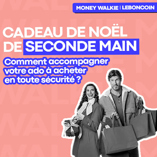 Cadeau de Noël seconde main : comment aider votre ado à acheter en toute sécurité sur leboncoin - Money Walkie