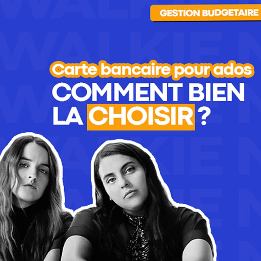 La carte bancaire pour ados : pourquoi et comment bien la choisir ? - Money Walkie