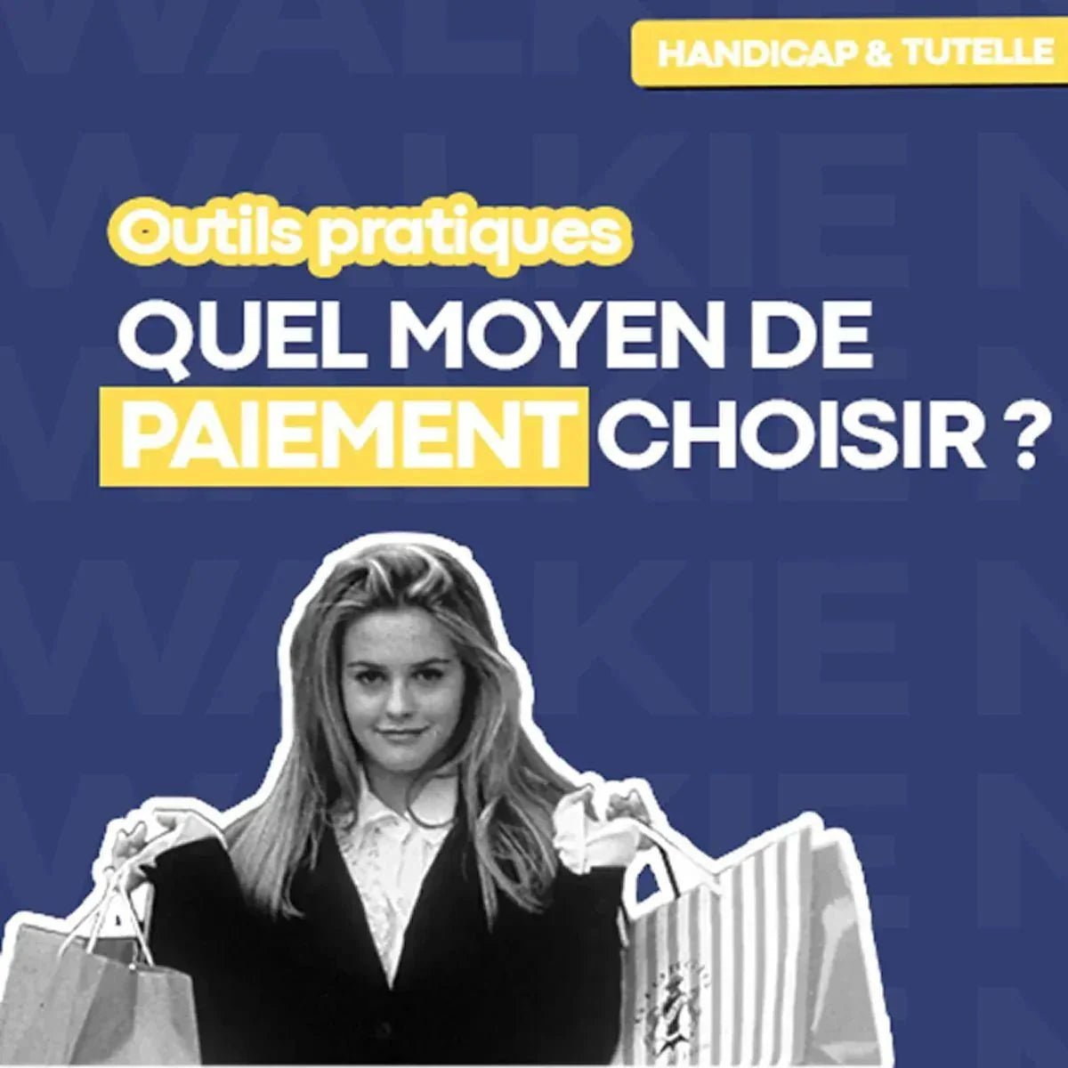 Moyen de paiement personne handicapée : quelles solutions choisir avec ou sans tutelle ? - Money Walkie